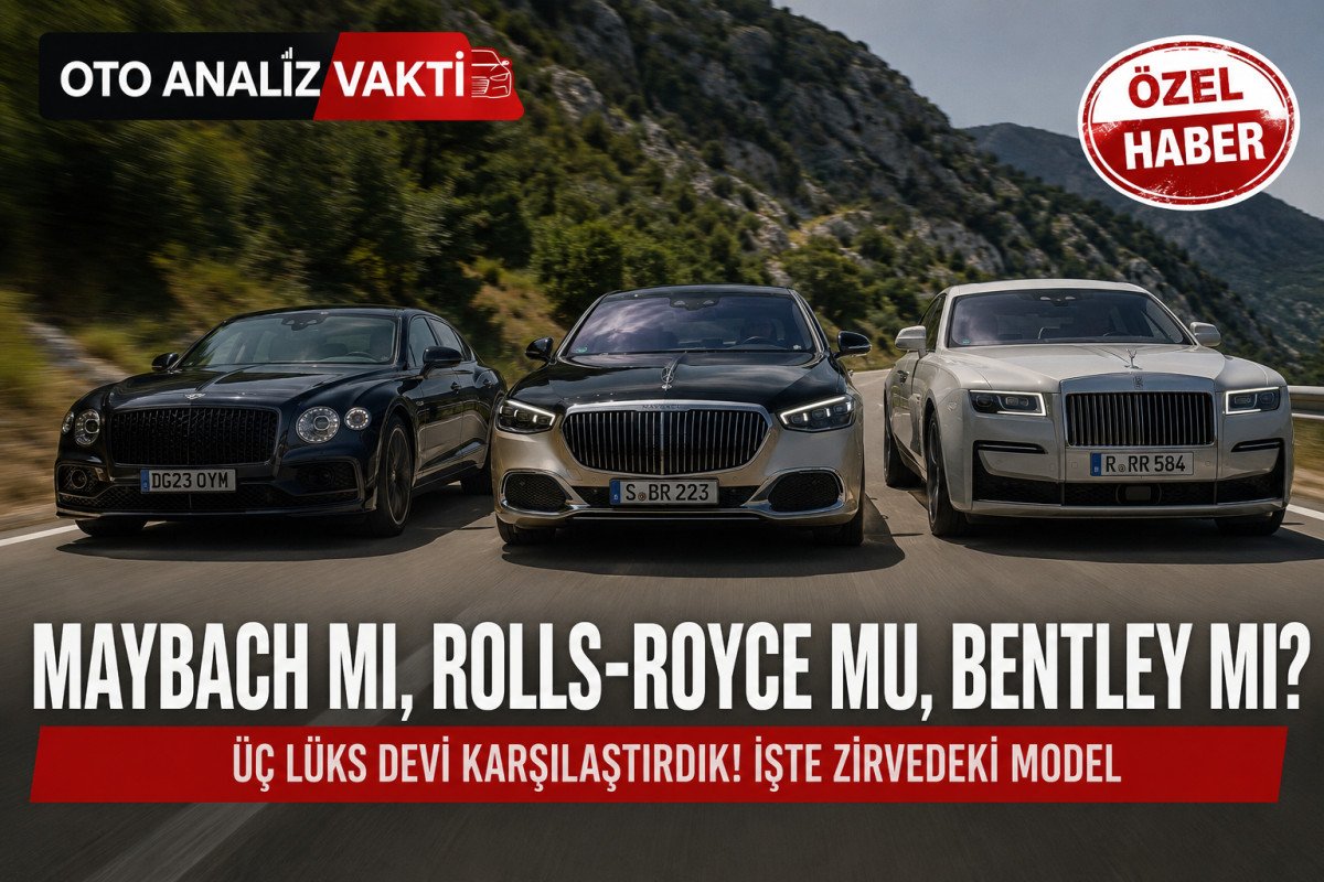 Mercedes-Maybach S-Class mı, Rolls-Royce Ghost mu, Bentley Flying Spur mı? İşte Ultra Lüks Sedanların Büyük Karşılaştırması