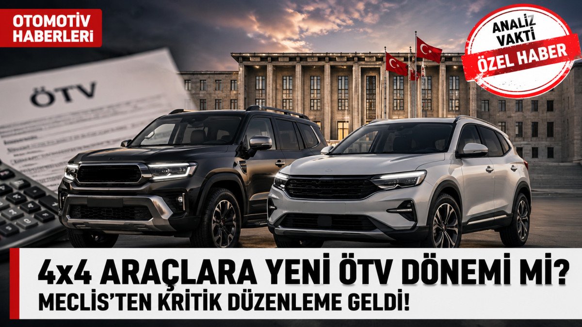 4x4 Araçlara Yeni ÖTV Dönemi mi? Meclis'ten Kritik Düzenleme