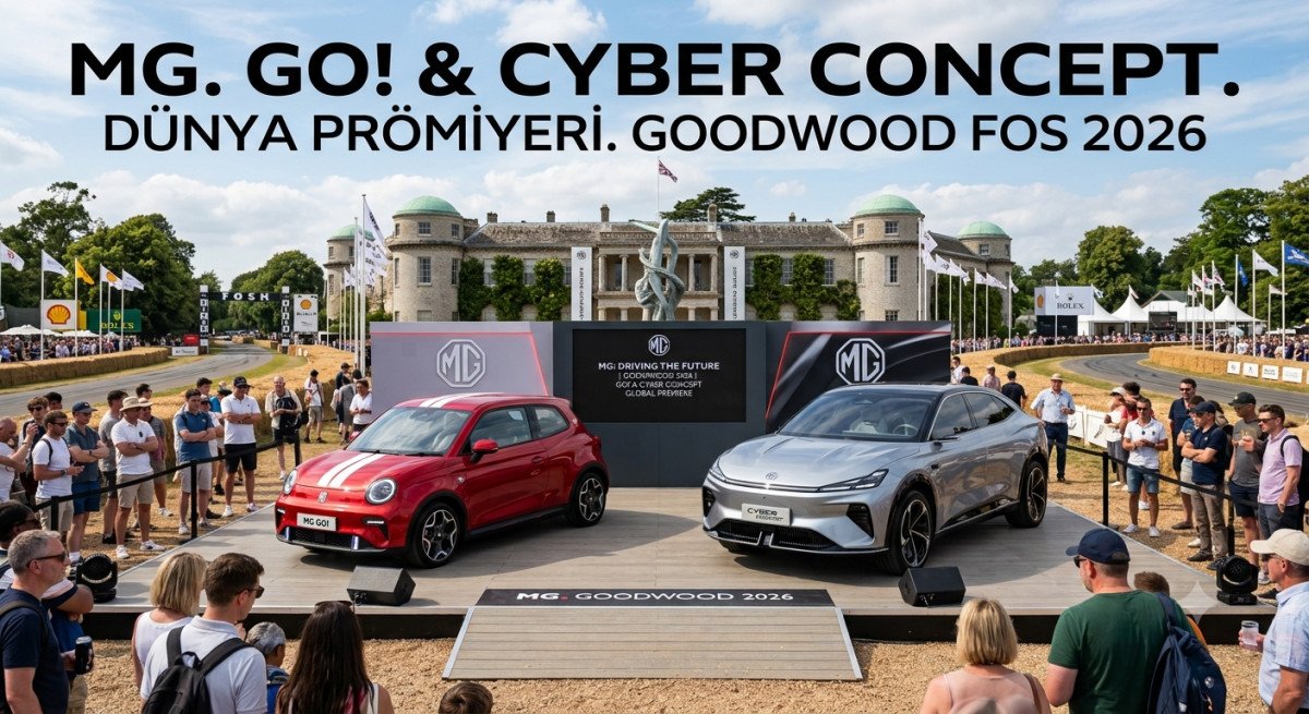MG, Goodwood 2026'da Geleceğin Kapılarını Araladı: Yeni MG GO! ve Cyber Concept Sahneye Çıktı