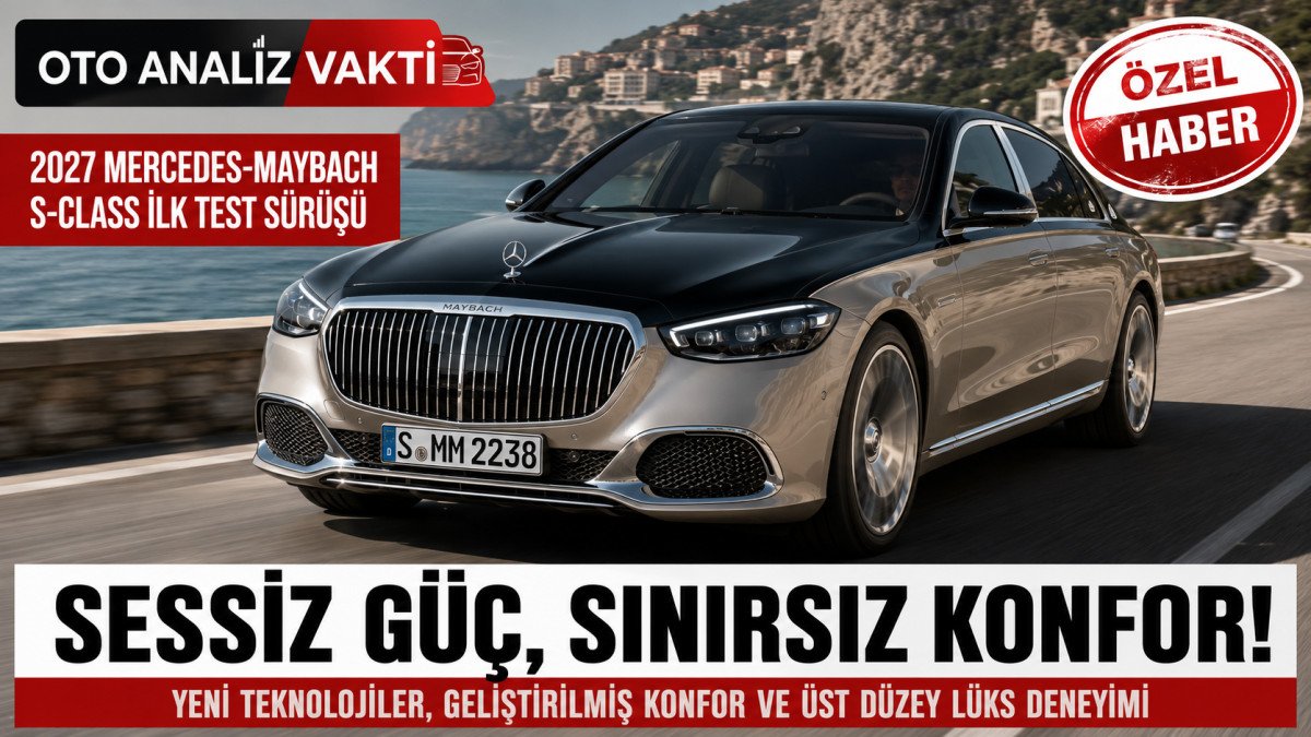 2027 Mercedes-Maybach S-Class İlk Test Sürüşü: Sessiz Gücün ve Lüksün Kusursuz Dengesi