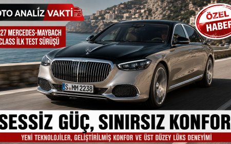 2027 Mercedes-Maybach S-Class İlk Test Sürüşü: Sessiz Gücün ve Lüksün Kusursuz Dengesi